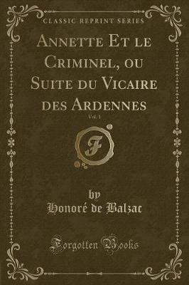 Book cover for Annette Et Le Criminel, Ou Suite Du Vicaire Des Ardennes, Vol. 1 (Classic Reprint)