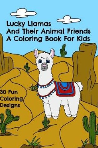 Cover of Lucky Llamas and Their Animal Friends A Coloring Book for Kids