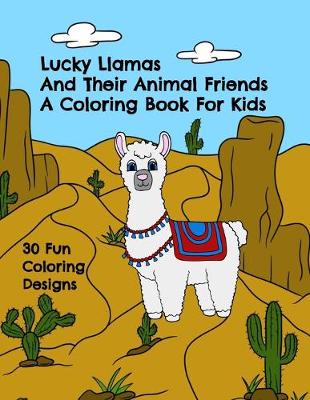 Book cover for Lucky Llamas and Their Animal Friends A Coloring Book for Kids