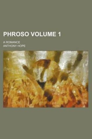 Cover of Phroso Volume 1; A Romance