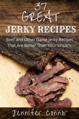 Book cover for 37 Great Jerky Recipes
