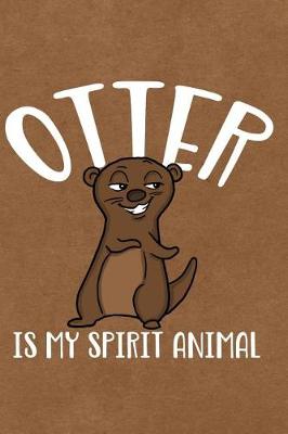 Book cover for Otter Is My Spirit Animal