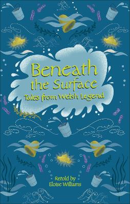 Book cover for Reading Planet - Beneath the Surface Tales from Welsh Legend - Level 7: Fiction (Saturn)