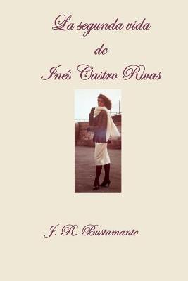 Book cover for La segunda vida de Ines Castro Rivas