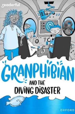 Cover of Readerful Rise: Oxford Reading Level 8: Granphibian and the Diving Disaster