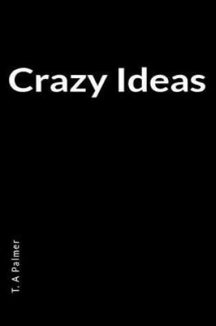 Cover of Crazy Ideas
