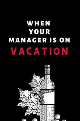 Book cover for When Your Manager Is On Vacation