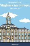 Book cover for Livro para Colorir de Skylines na Europa para Criancas 1