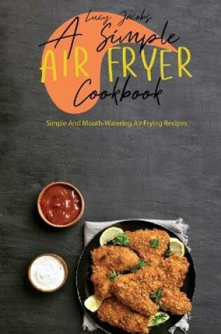 Cover of A Simple Air Fryer Cookbook