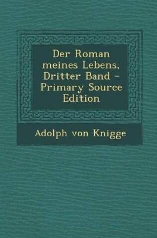 Cover of Der Roman Meines Lebens, Dritter Band - Primary Source Edition