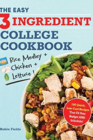 Cover of The Easy Three-Ingredient College Cookbook