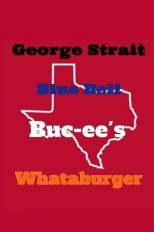 Cover of George Strait Blue Bell Buc-ee's Whataburger