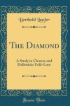 Book cover for The Diamond: A Study in Chinese and Hellenistic Folk-Lore (Classic Reprint)