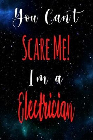 Cover of You Can't Scare Me! I'm A Electrician