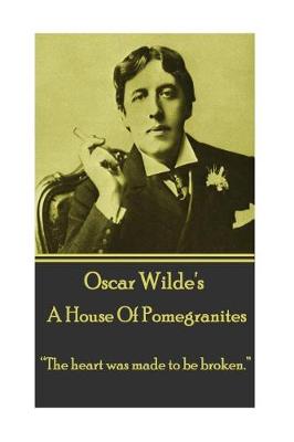 Book cover for Oscar Wilde - A House Of Pomegrantes