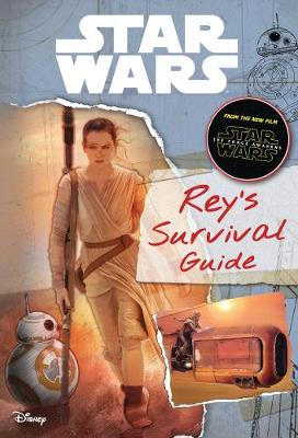 Book cover for Star Wars: The Force Awakens: Rey's Survival Guide