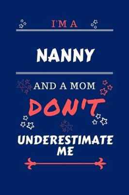 Book cover for I'm A Nanny And A Mom Don't Underestimate Me