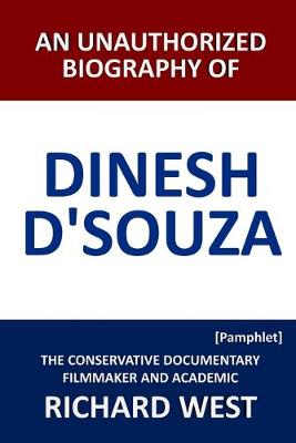 Book cover for An Unauthorized Biography of Dinesh D'Souza