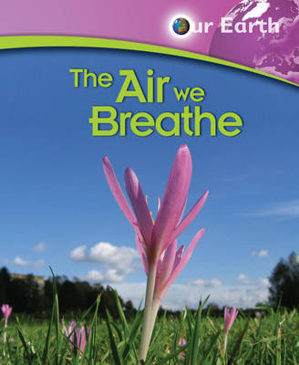 Cover of Our Earth: The Air We Breathe