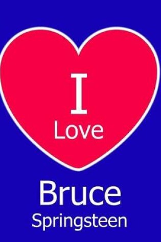 Cover of I Love Bruce Springsteen