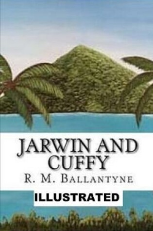 Cover of Jarwin and Cuffy ILLUSTRATED