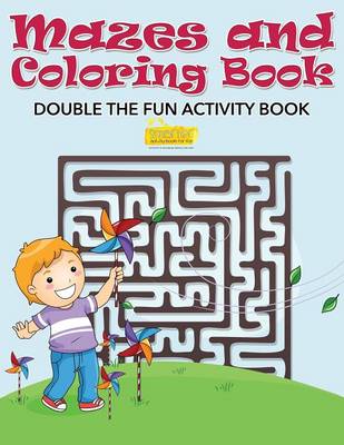 Book cover for Mazes and Coloring Book - Double the Fun Activity Book