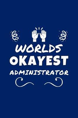 Book cover for Worlds Okayest Administrator