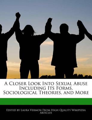 Book cover for A Closer Look Into Sexual Abuse Including Its Forms, Sociological Theories, and More