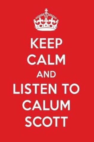 Cover of Keep Calm and Listen to Calum Scott