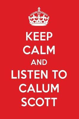 Book cover for Keep Calm and Listen to Calum Scott