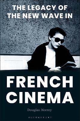 Book cover for The Legacy of the New Wave in French Cinema