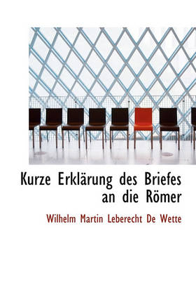 Book cover for Kurze Erkl rung Des Briefes an Die R mer