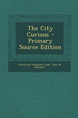 Cover of The City Curious - Primary Source Edition