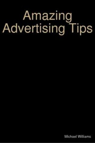Cover of Amazing Advertising Tips