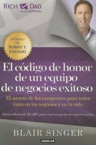 Cover of El Código de Honor de Un Equipo de Negocios Exitoso / Team Code of Honor: The Secrets of Champions in Business and in Life