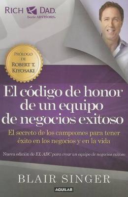 Book cover for El C�digo de Honor de Un Equipo de Negocios Exitoso / Team Code of Honor: The Secrets of Champions in Business and in Life