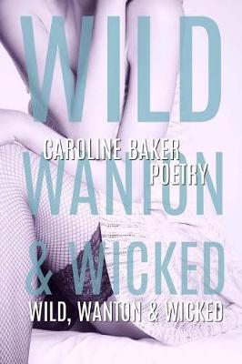 Book cover for Wild, Wanton & Wicked