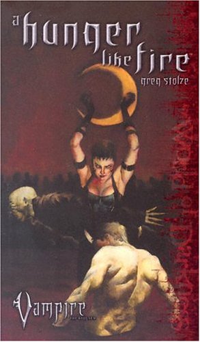 Vampire a Hunger Like Fire (1) by Greg Stolze