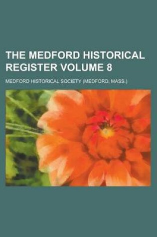 Cover of The Medford Historical Register Volume 8