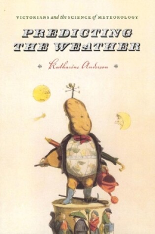 Cover of Predicting the Weather – Victorians and the Science of Meteorology