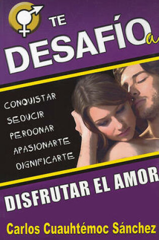 Cover of Te Desafio A Disfrutar el Amor