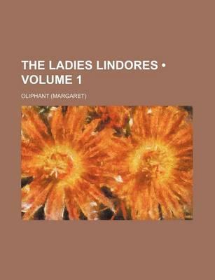 Book cover for The Ladies Lindores (Volume 1)