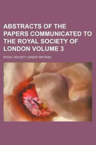 Cover of Abstracts of the Papers Communicated to the Royal Society of London Volume 3