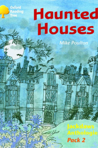 Cover of Oxford Reading Tree: Levels 8-11: Jackdaws: Pack 2: Haunted Houses