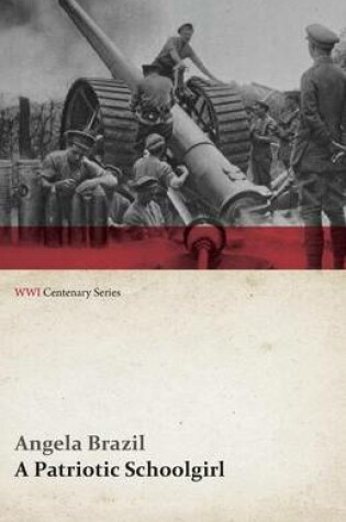 Cover of A Patriotic Schoolgirl (WWI Centenary Series)