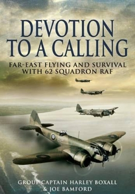 Book cover for Devotion to a Calling: Far-east Flying and Survival With 62 Squadron Raf