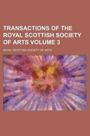 Cover of Transactions of the Royal Scottish Society of Arts Volume 3