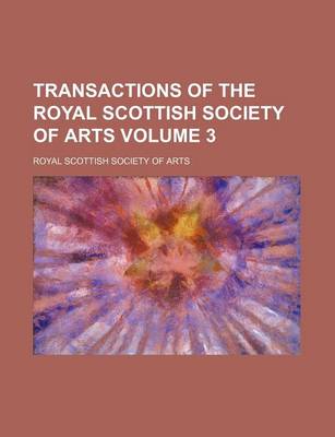 Book cover for Transactions of the Royal Scottish Society of Arts Volume 3