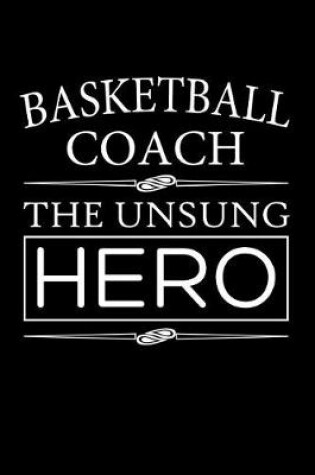 Cover of Basketball Coach, The Unsung Hero