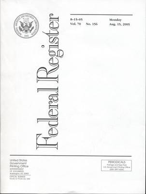 Cover of Federal Register, V. 70, No. 156, Monday, August 15, 2005